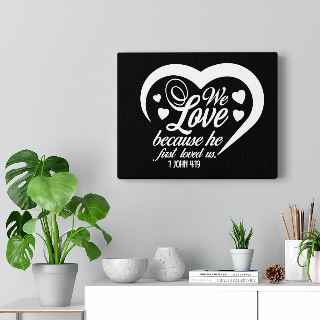 Scripture Walls First Loved Us 1 John 4:19 Bible Verse Canvas Christian Wall Art Ready to Hang Unframed-Express Your Love Gifts