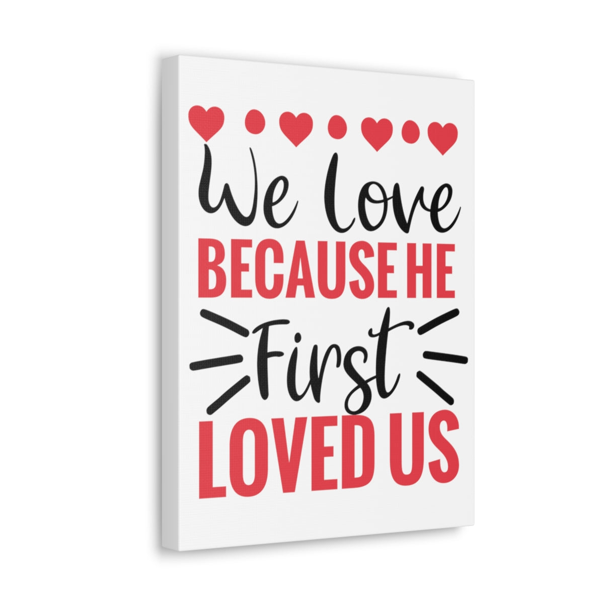 Scripture Walls First Loved Us 1 John 4:19 Christian Wall Art Print Ready to Hang Unframed-Express Your Love Gifts