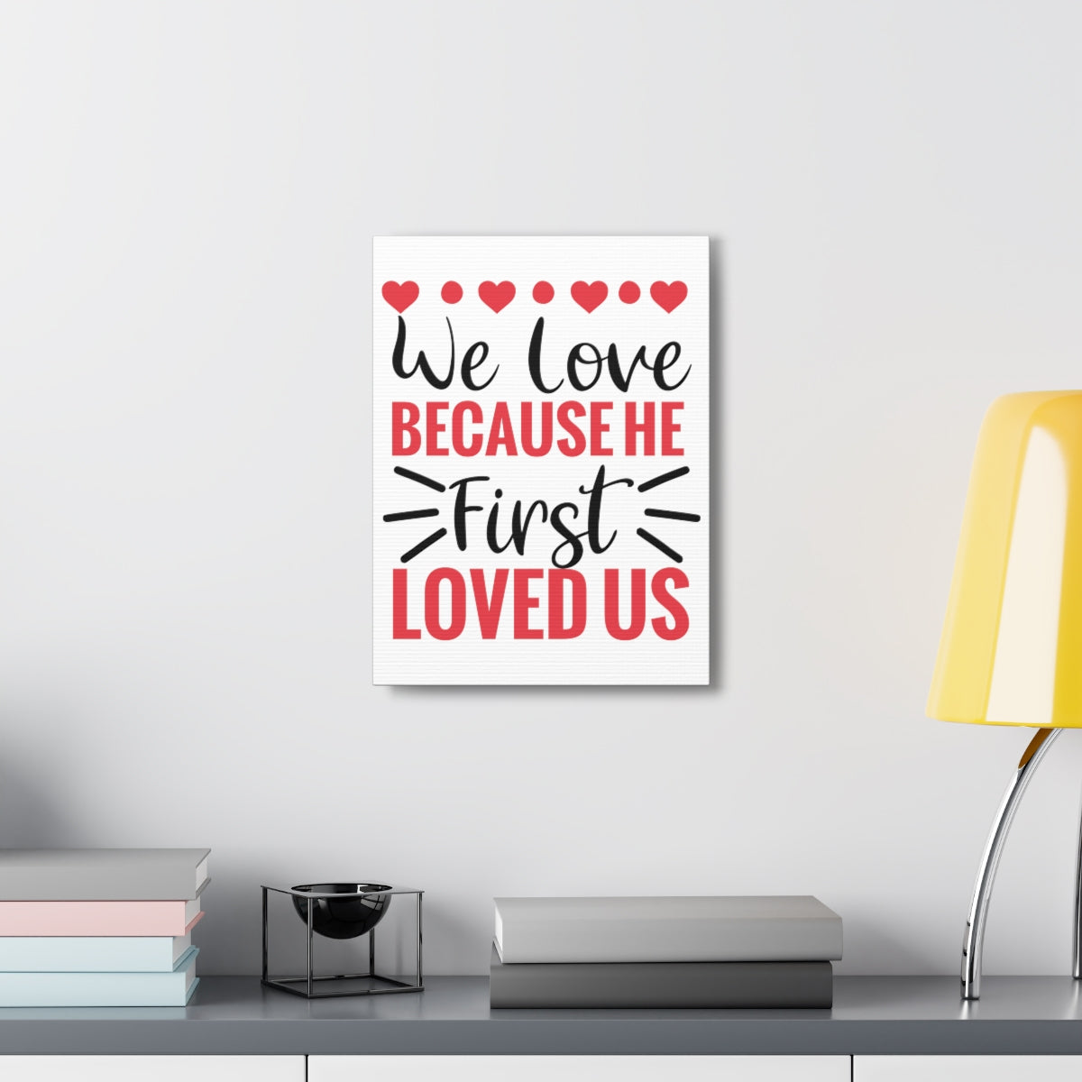 Scripture Walls First Loved Us 1 John 4:19 Christian Wall Art Print Ready to Hang Unframed-Express Your Love Gifts