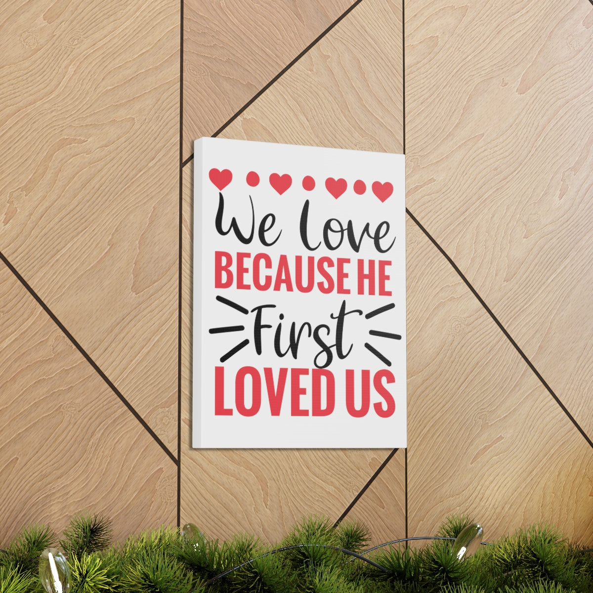 Scripture Walls First Loved Us 1 John 4:19 Christian Wall Art Print Ready to Hang Unframed-Express Your Love Gifts