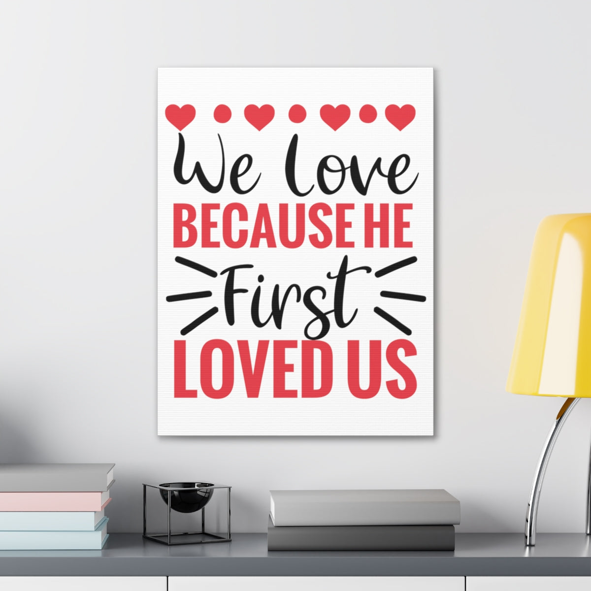 Scripture Walls First Loved Us 1 John 4:19 Christian Wall Art Print Ready to Hang Unframed-Express Your Love Gifts