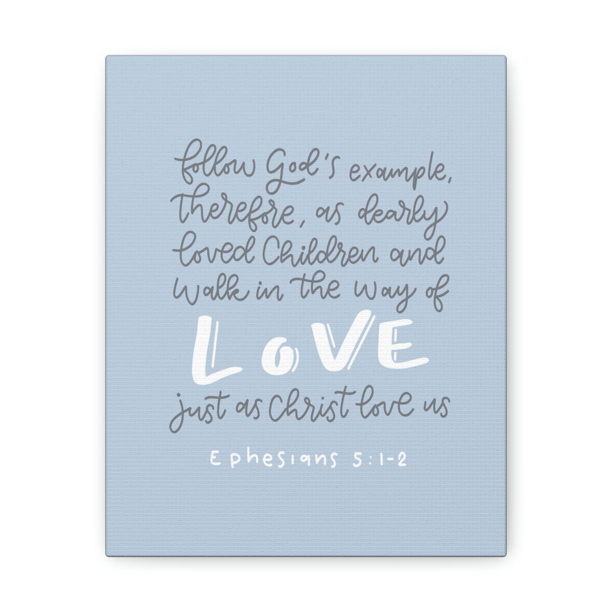 Scripture Walls Follow God's Example Ephesians 5:1 Bible Verse Canvas Christian Wall Art Ready to Hang Unframed-Express Your Love Gifts