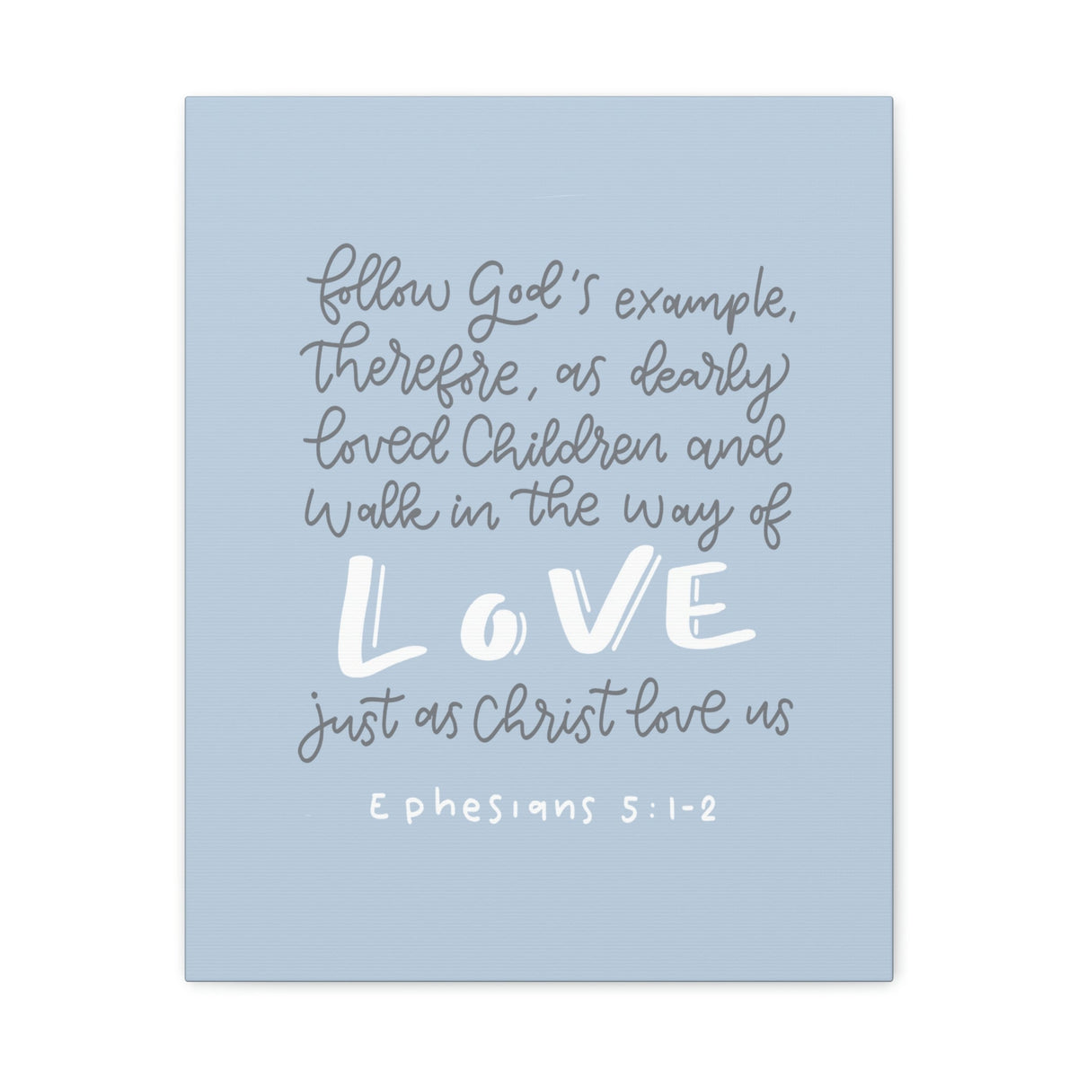 Scripture Walls Follow God's Example Ephesians 5:1 Bible Verse Canvas Christian Wall Art Ready to Hang Unframed-Express Your Love Gifts