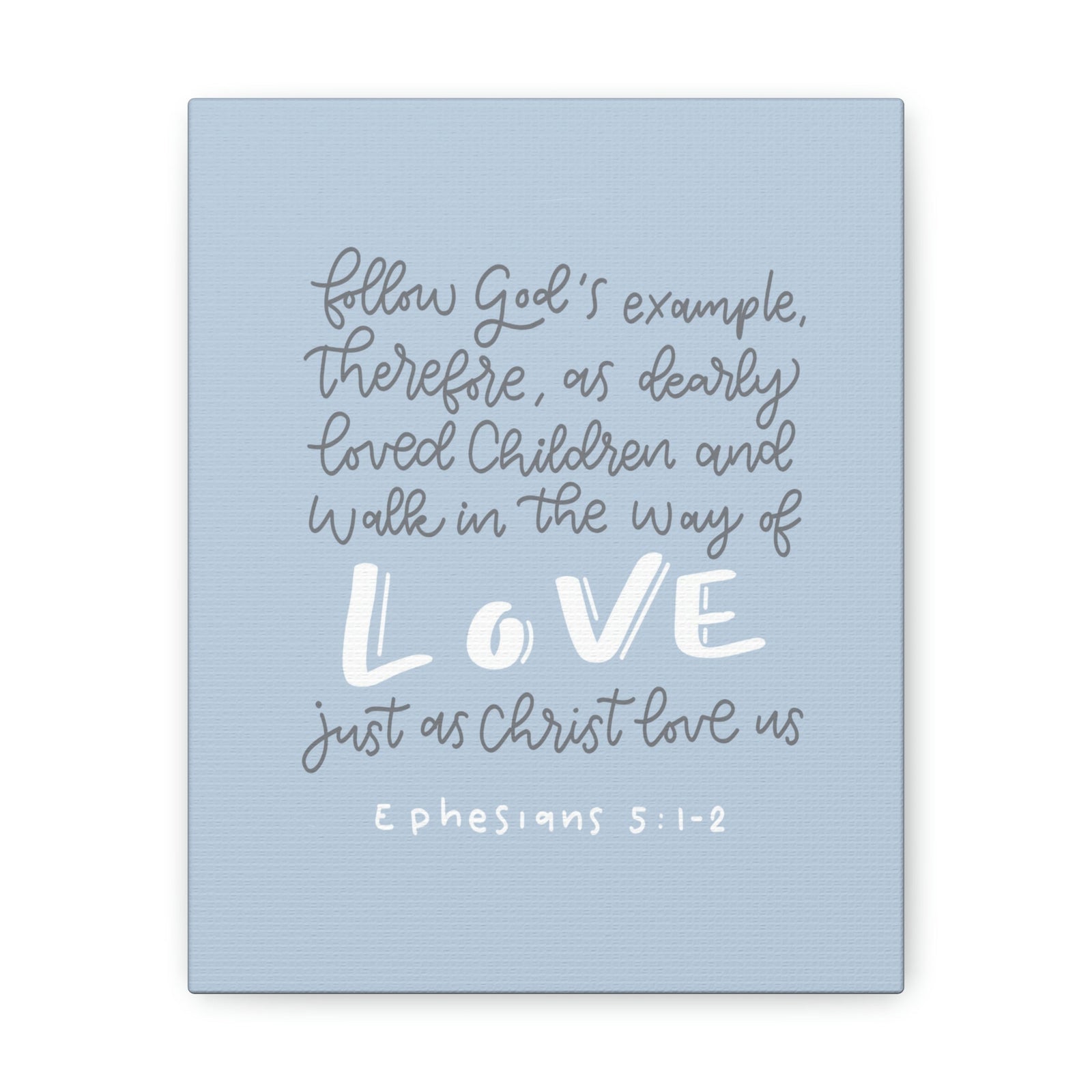 Scripture Walls Follow God's Example Ephesians 5:1 Bible Verse Canvas Christian Wall Art Ready to Hang Unframed-Express Your Love Gifts