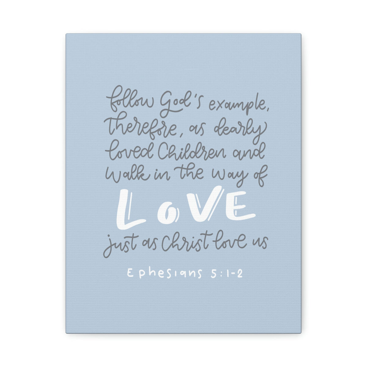 Scripture Walls Follow God's Example Ephesians 5:1 Bible Verse Canvas Christian Wall Art Ready to Hang Unframed-Express Your Love Gifts