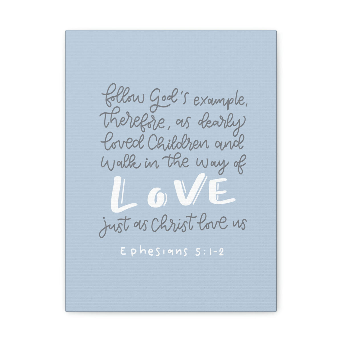 Scripture Walls Follow God's Example Ephesians 5:1 Bible Verse Canvas Christian Wall Art Ready to Hang Unframed-Express Your Love Gifts
