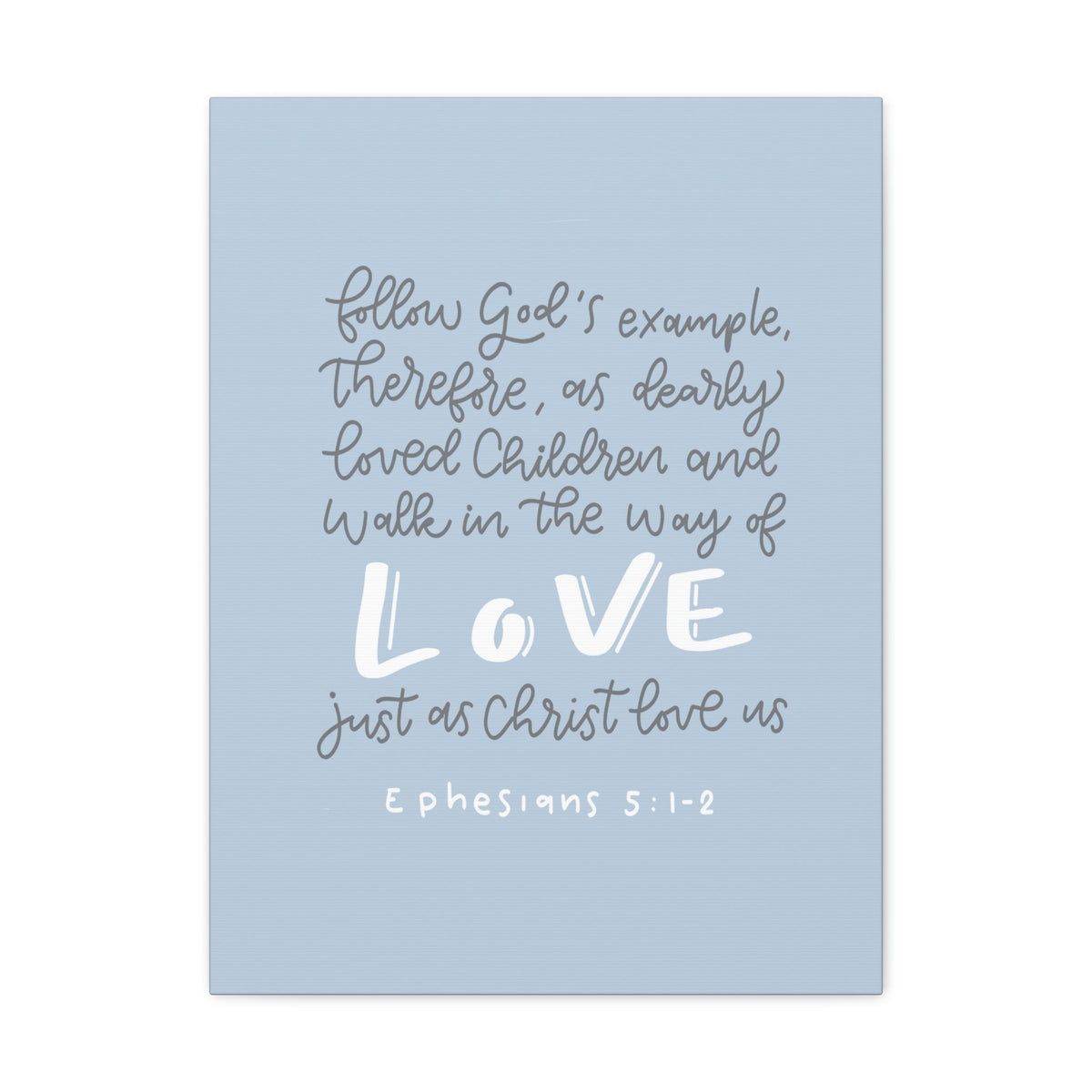 Scripture Walls Follow God's Example Ephesians 5:1 Bible Verse Canvas Christian Wall Art Ready to Hang Unframed-Express Your Love Gifts