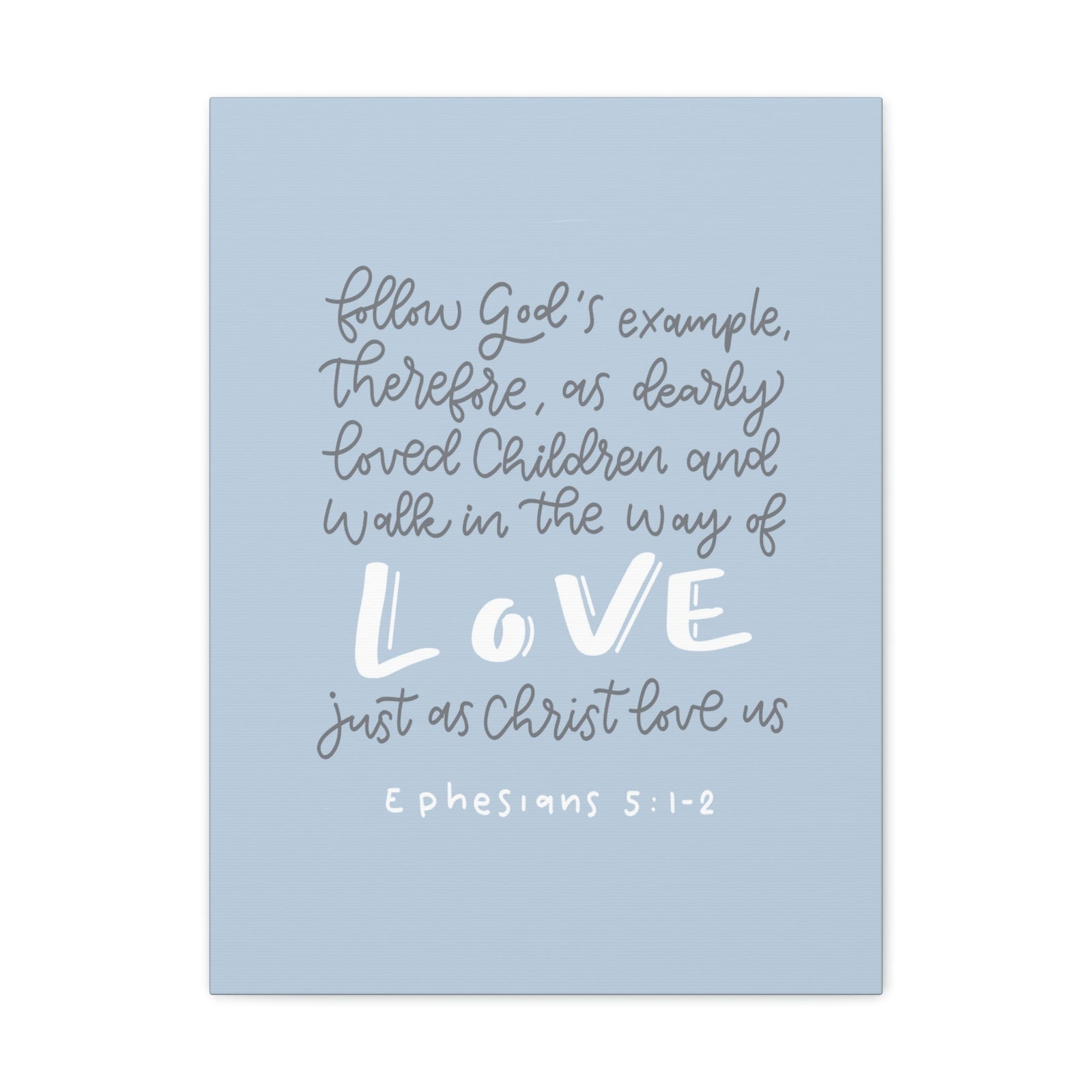 Scripture Walls Follow God's Example Ephesians 5:1 Bible Verse Canvas Christian Wall Art Ready to Hang Unframed-Express Your Love Gifts