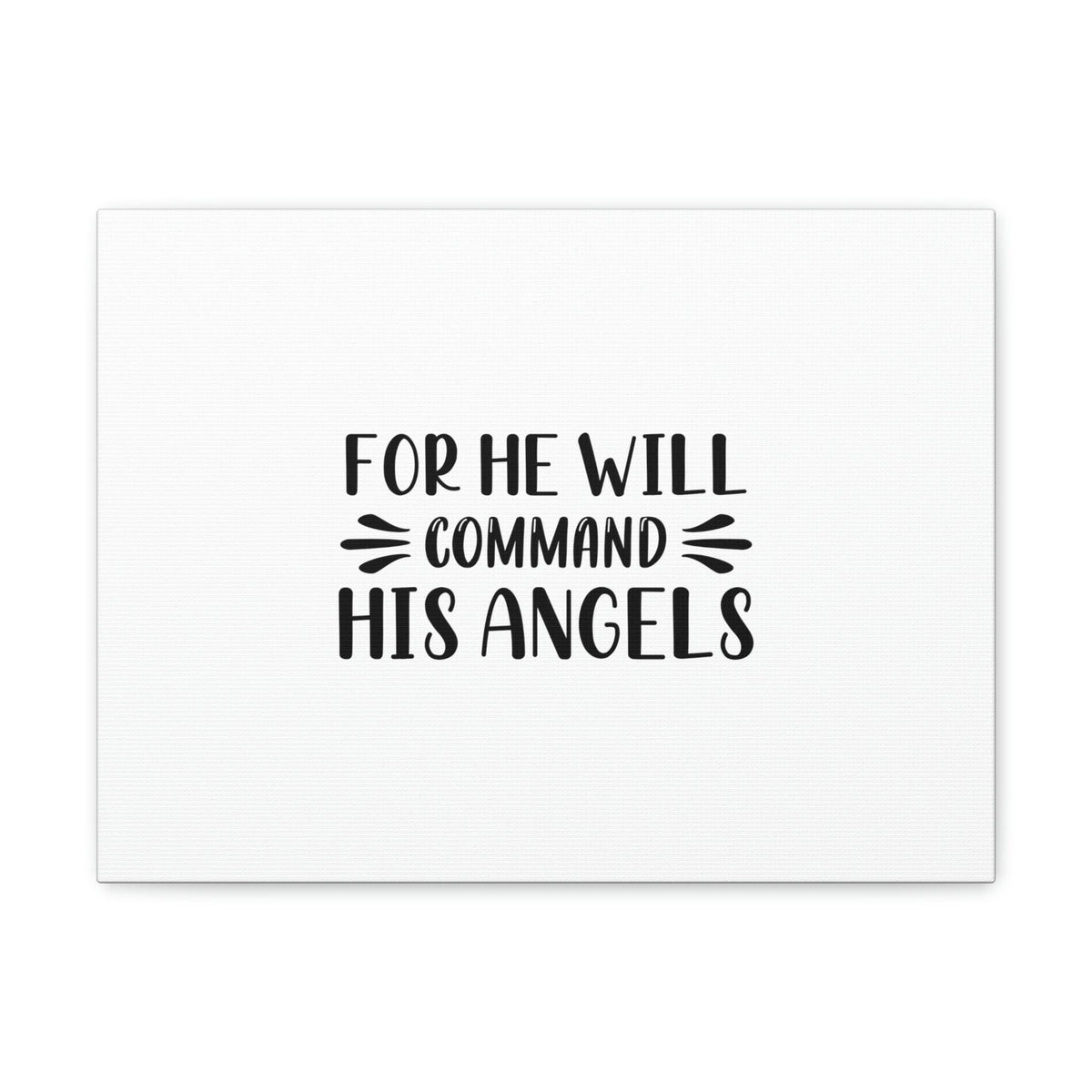 Scripture Walls For He Will Command His Angels Psalm 91:11 Christian Wall Art Bible Verse Print Ready to Hang Unframed-Express Your Love Gifts