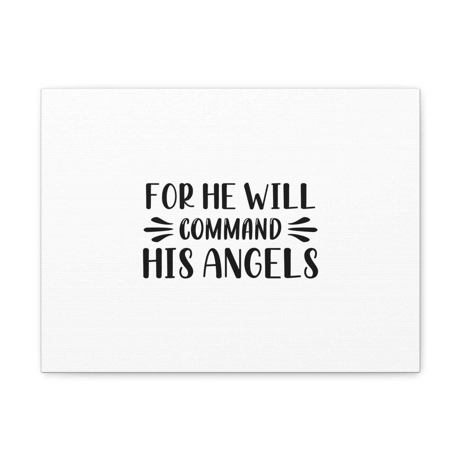 Scripture Walls For He Will Command His Angels Psalm 91:11 Christian Wall Art Bible Verse Print Ready to Hang Unframed-Express Your Love Gifts