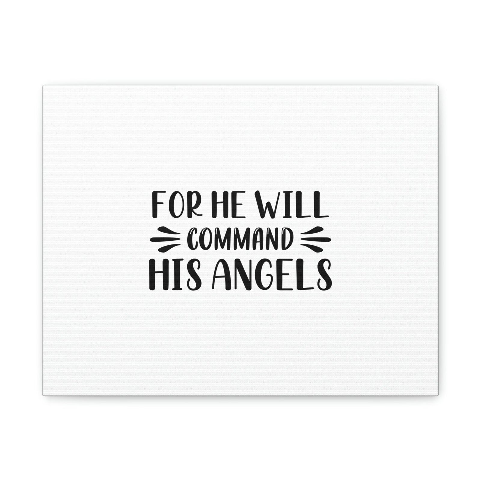 Scripture Walls For He Will Command His Angels Psalm 91:11 Christian Wall Art Bible Verse Print Ready to Hang Unframed-Express Your Love Gifts