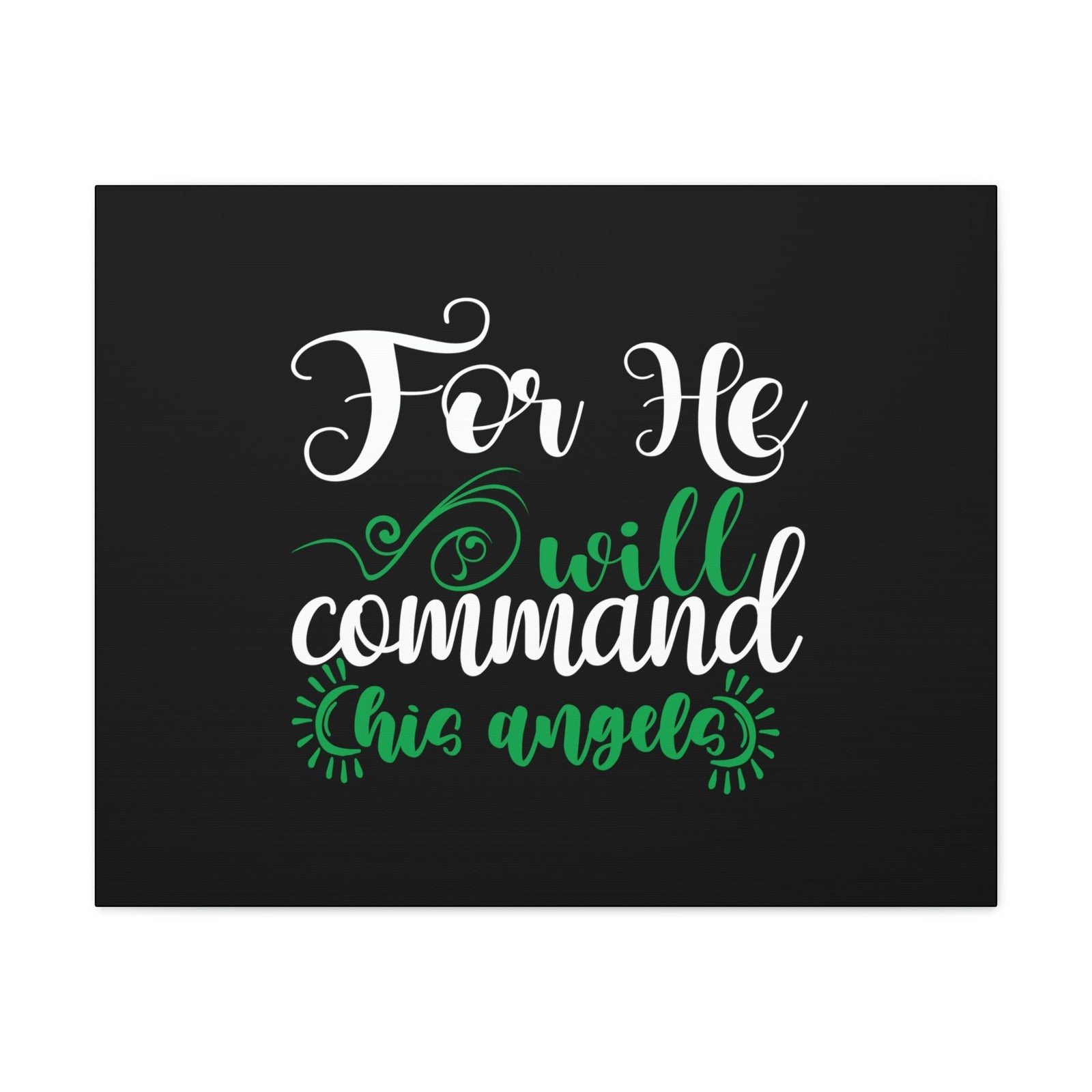 Scripture Walls For He Will Command His Angels Psalm 91:11 Green Christian Wall Art Bible Verse Print Ready to Hang Unframed-Express Your Love Gifts