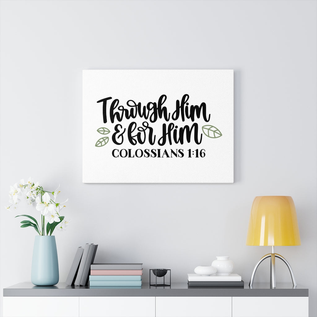Scripture Walls For Him Colossians 1:16 Bible Verse Canvas Christian Wall Art Ready to Hang Unframed-Express Your Love Gifts