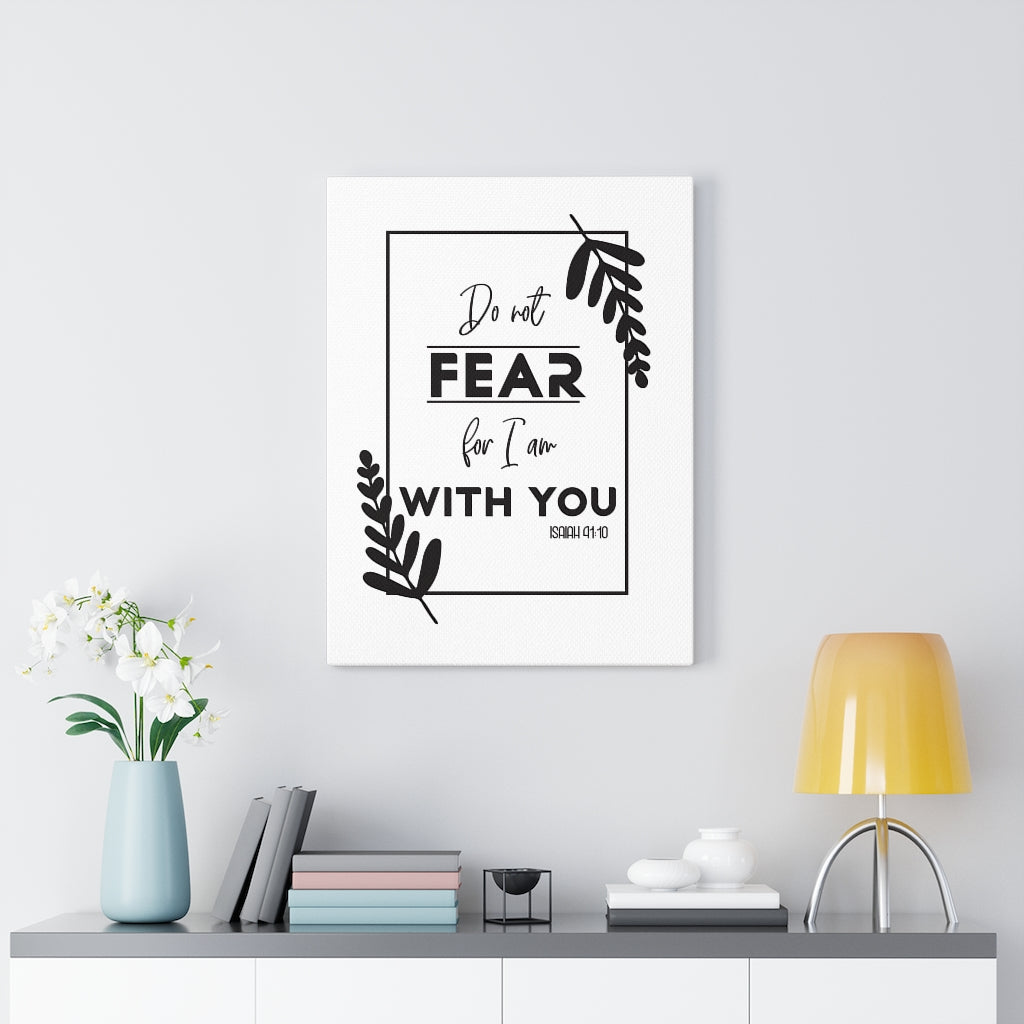 Scripture Walls For I Am With You No Fear Isaiah 41:10 Bible Verse Canvas Christian Wall Art Ready to Hang Unframed-Express Your Love Gifts
