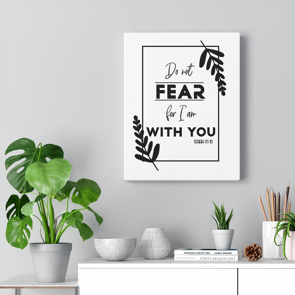 Scripture Walls For I Am With You No Fear Isaiah 41:10 Bible Verse Canvas Christian Wall Art Ready to Hang Unframed-Express Your Love Gifts
