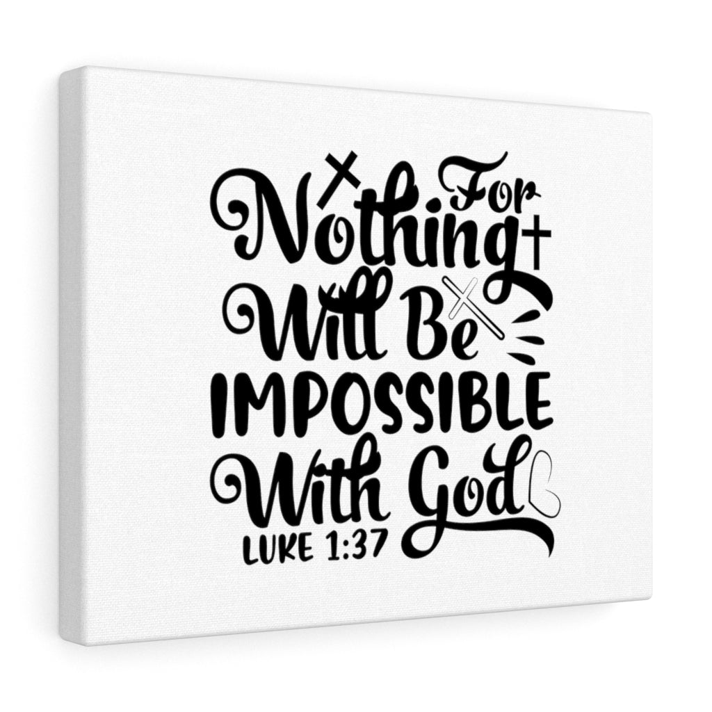 Scripture Walls For Nothing Will Be Impossible Luke 1:37 Bible Verse Canvas Christian Wall Art Ready to Hang Unframed-Express Your Love Gifts