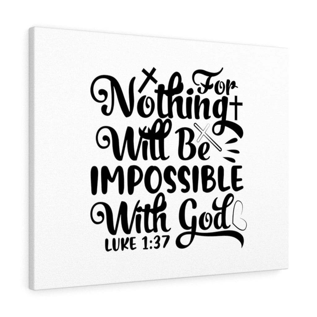 Scripture Walls For Nothing Will Be Impossible Luke 1:37 Bible Verse Canvas Christian Wall Art Ready to Hang Unframed-Express Your Love Gifts