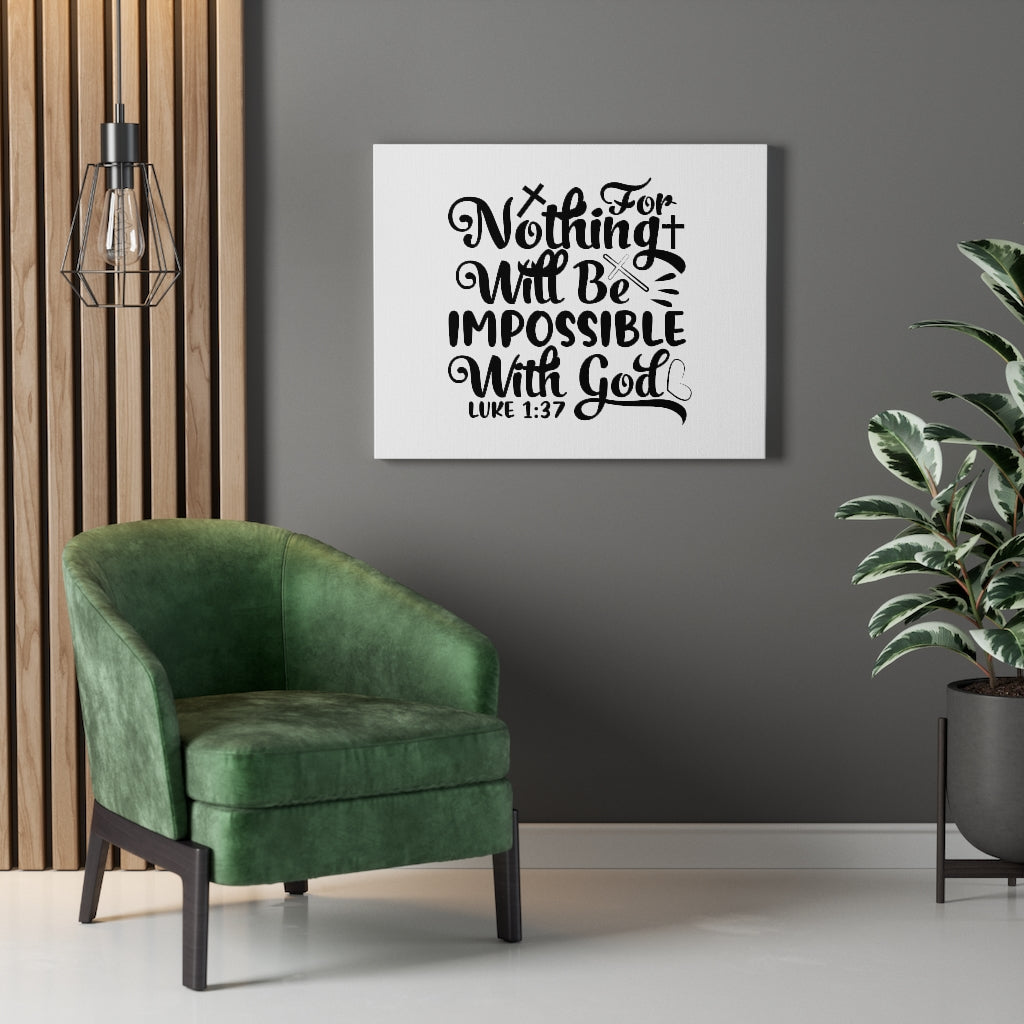 Scripture Walls For Nothing Will Be Impossible Luke 1:37 Bible Verse Canvas Christian Wall Art Ready to Hang Unframed-Express Your Love Gifts