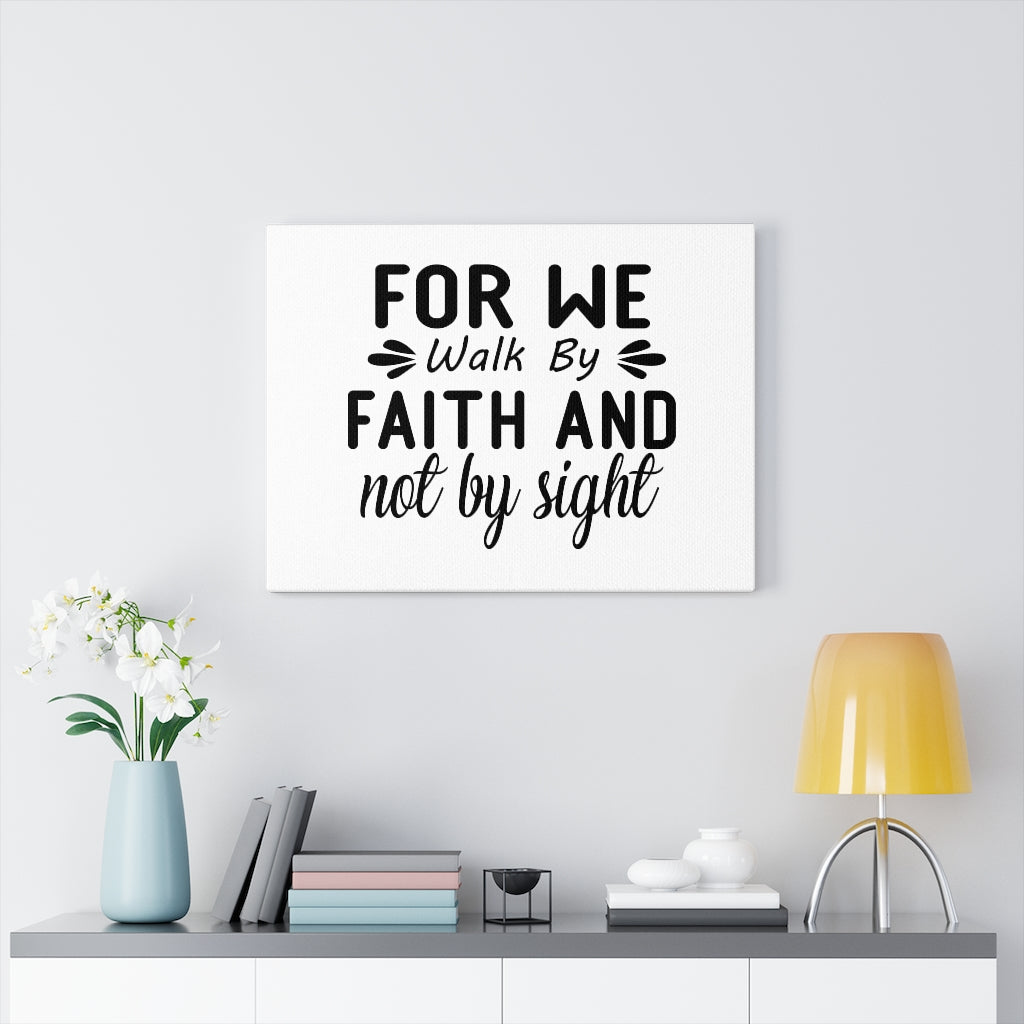 Scripture Walls For We Walk By Faith And Not By Sight Bible Verse Canvas Christian Wall Art Ready to Hang Unframed-Express Your Love Gifts