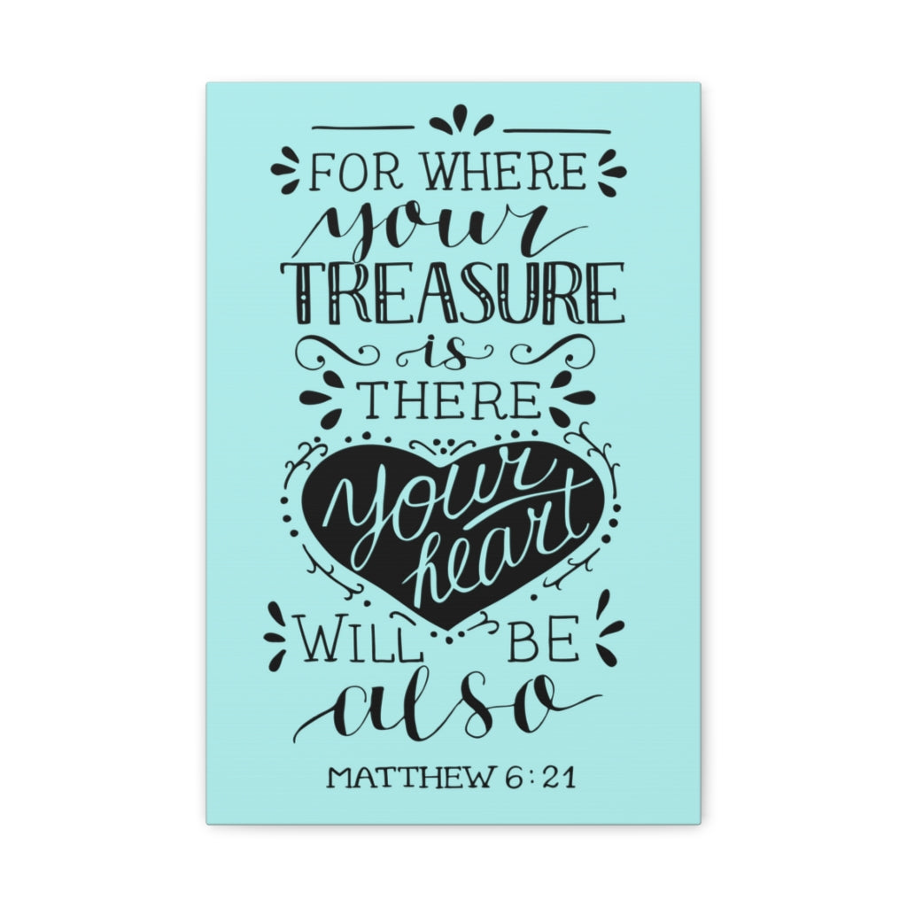 Scripture Walls For Where Your Treasure Matthew 6:21 Christian Wall Art Bible Verse Print Ready To Hang Unframed-Express Your Love Gifts