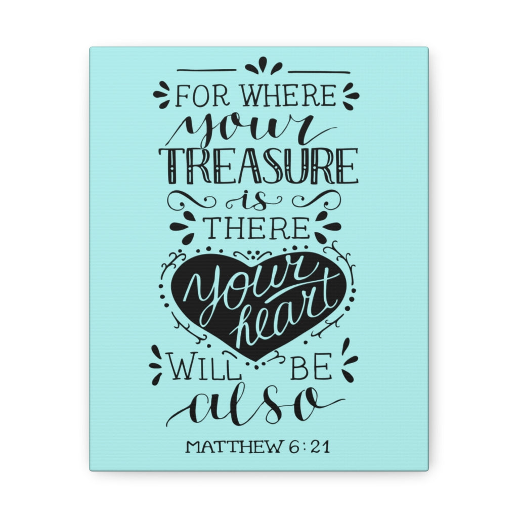 Scripture Walls For Where Your Treasure Matthew 6:21 Christian Wall Art Bible Verse Print Ready To Hang Unframed-Express Your Love Gifts