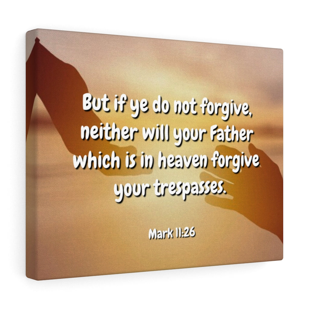 Scripture Walls Forgive Your Trespasses Mark 11:26 Bible Verse Canvas Christian Wall Art Ready to Hang Unframed-Express Your Love Gifts