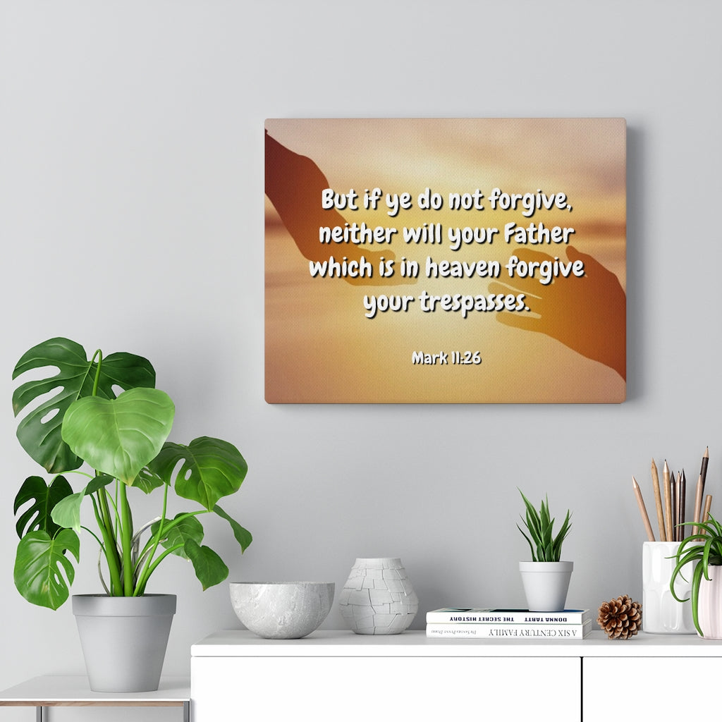Scripture Walls Forgive Your Trespasses Mark 11:26 Bible Verse Canvas Christian Wall Art Ready to Hang Unframed-Express Your Love Gifts