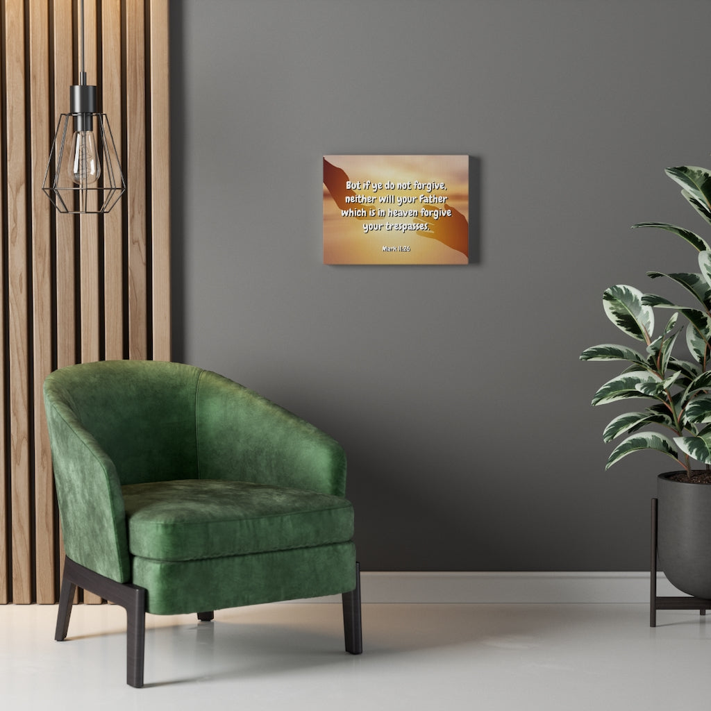 Scripture Walls Forgive Your Trespasses Mark 11:26 Bible Verse Canvas Christian Wall Art Ready to Hang Unframed-Express Your Love Gifts
