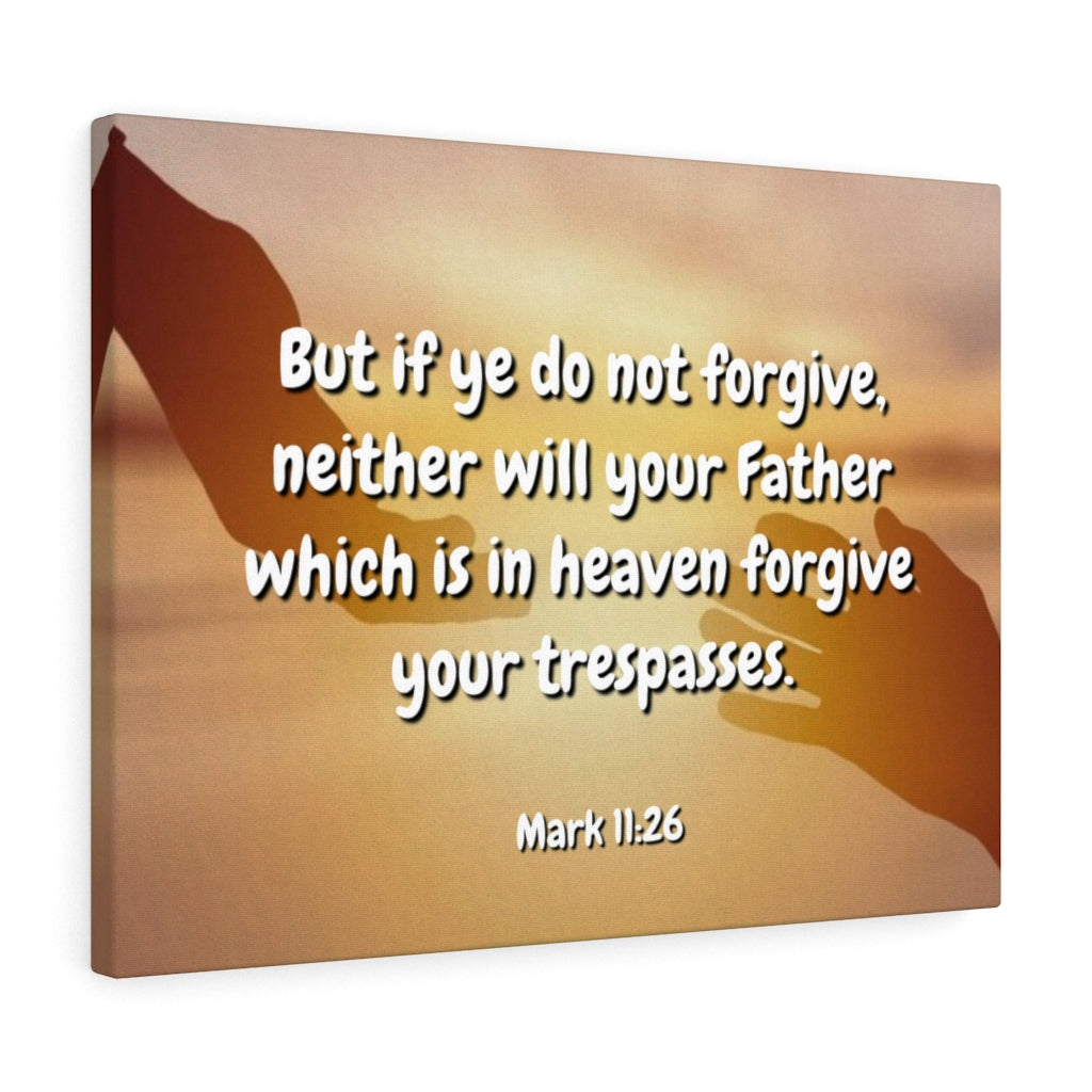 Scripture Walls Forgive Your Trespasses Mark 11:26 Bible Verse Canvas Christian Wall Art Ready to Hang Unframed-Express Your Love Gifts