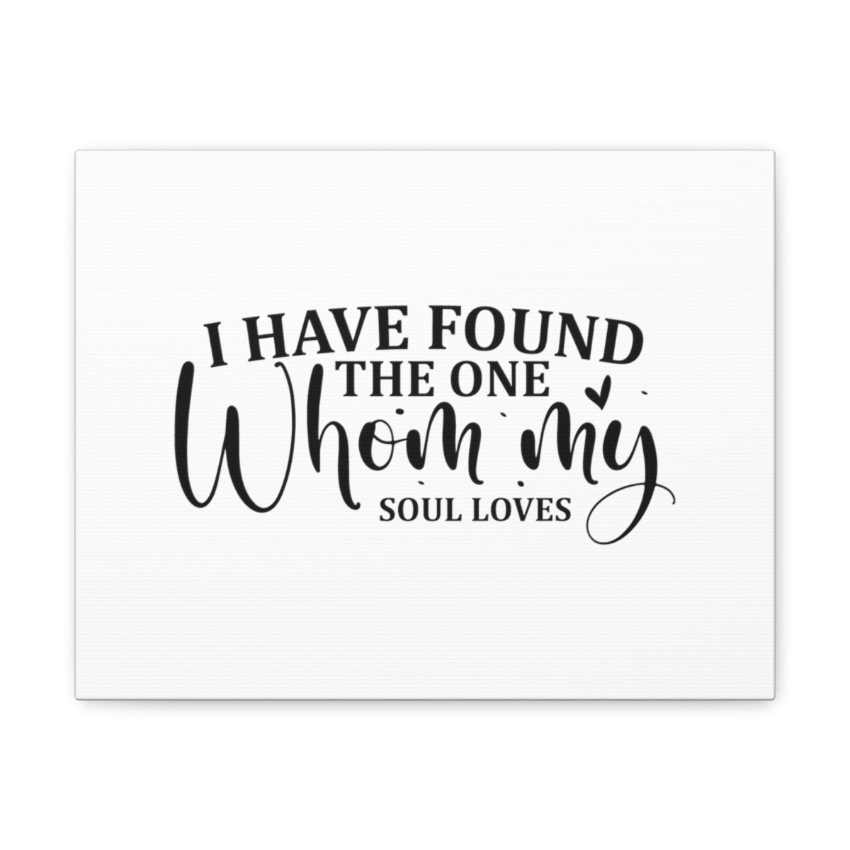 Scripture Walls Found The One Song Of Solomon 3:4 Christian Wall Art Bible Verse Print Ready to Hang Unframed-Express Your Love Gifts