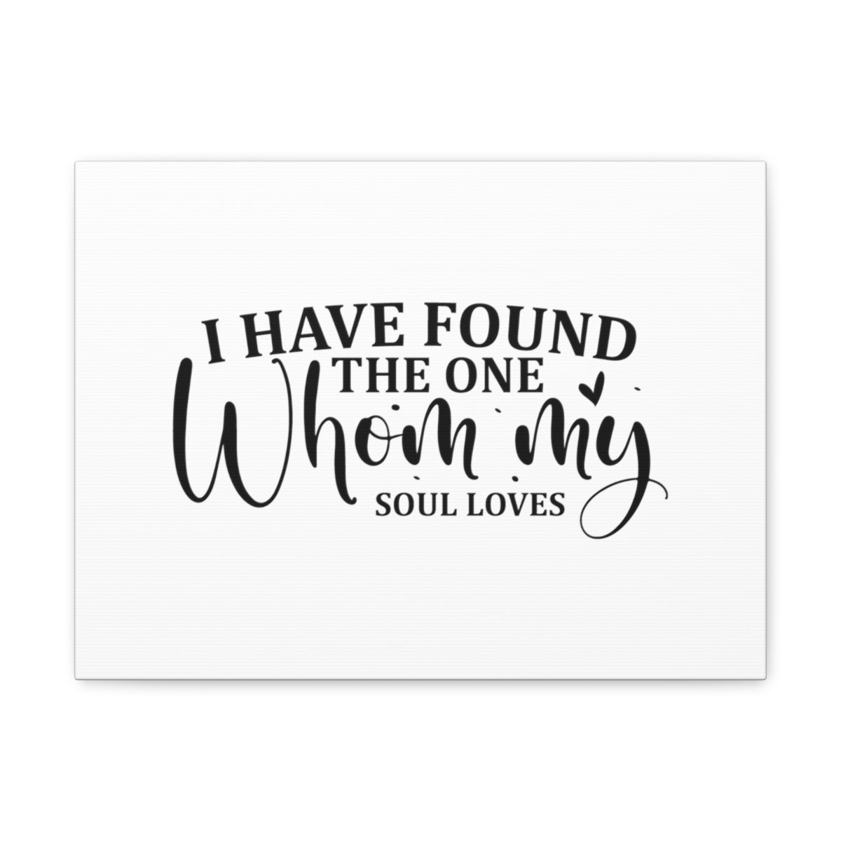 Scripture Walls Found The One Song Of Solomon 3:4 Christian Wall Art Bible Verse Print Ready to Hang Unframed-Express Your Love Gifts