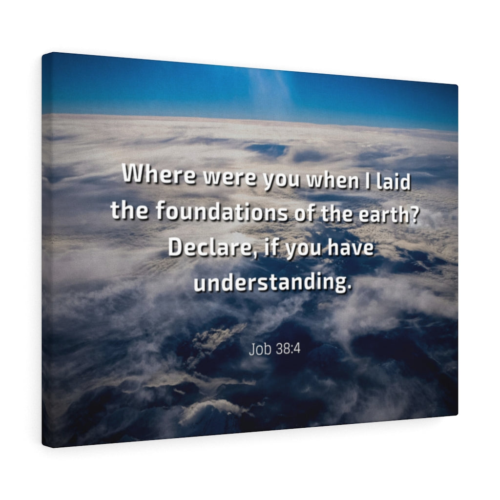 Scripture Walls Foundations Of Earth Job 38:4 Bible Verse Canvas Christian Wall Art Ready to Hang Unframed-Express Your Love Gifts