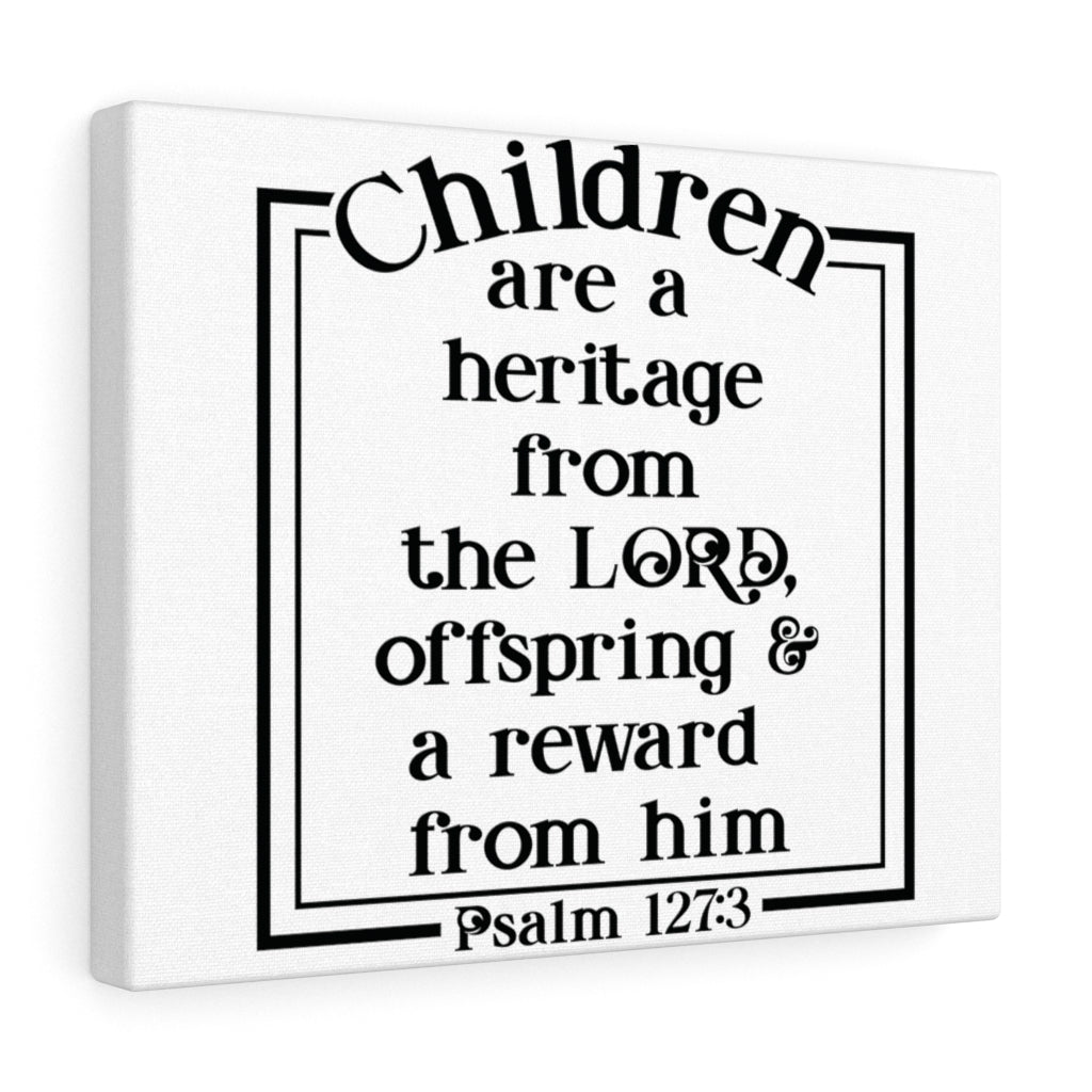Scripture Walls From The Lord Psalm 127:3 Bible Verse Canvas Christian Wall Art Ready to Hang Unframed-Express Your Love Gifts