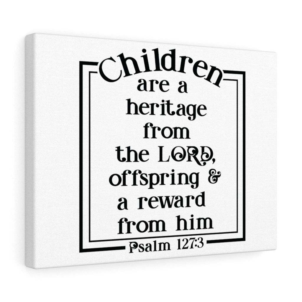 Scripture Walls From The Lord Psalm 127:3 Bible Verse Canvas Christian Wall Art Ready to Hang Unframed-Express Your Love Gifts