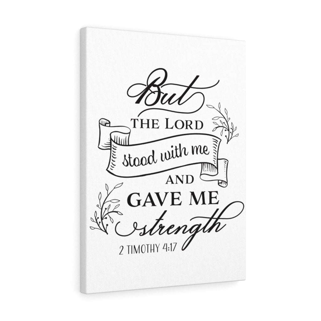 Scripture Walls Gave Me Strength 2 Timothy 4:17 Bible Verse Canvas Christian Wall Art Ready to Hang Unframed-Express Your Love Gifts