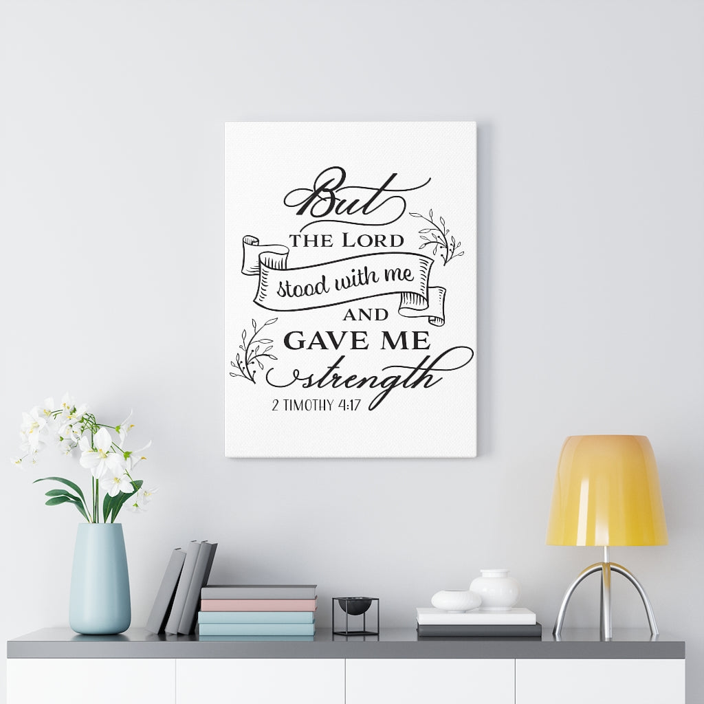 Scripture Walls Gave Me Strength 2 Timothy 4:17 Bible Verse Canvas Christian Wall Art Ready to Hang Unframed-Express Your Love Gifts