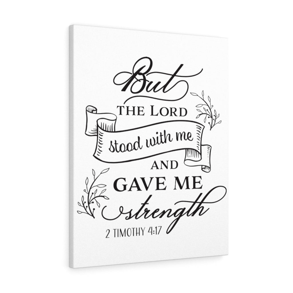 Scripture Walls Gave Me Strength 2 Timothy 4:17 Bible Verse Canvas Christian Wall Art Ready to Hang Unframed-Express Your Love Gifts