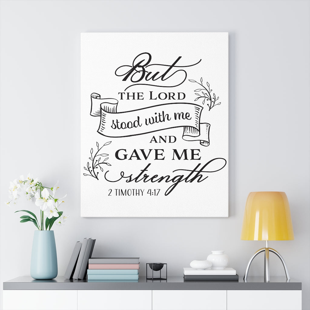 Scripture Walls Gave Me Strength 2 Timothy 4:17 Bible Verse Canvas Christian Wall Art Ready to Hang Unframed-Express Your Love Gifts