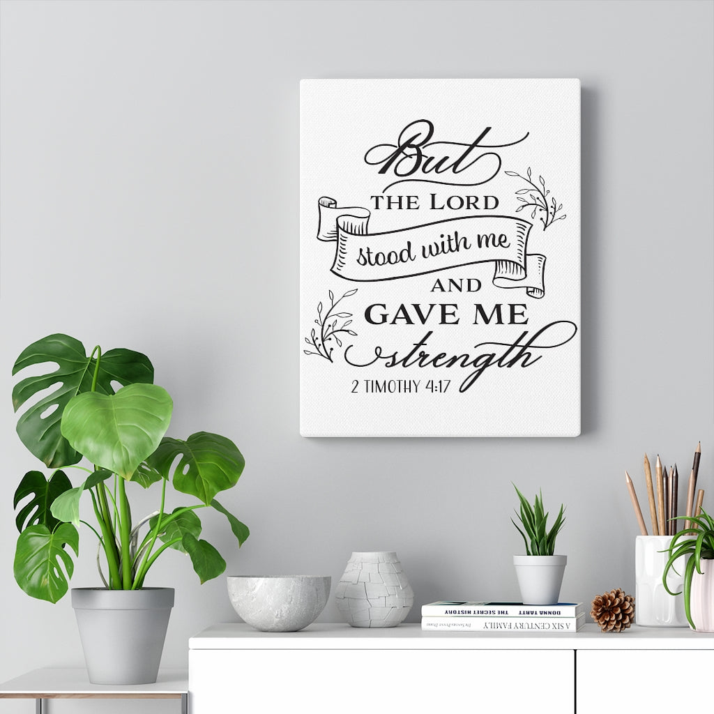 Scripture Walls Gave Me Strength 2 Timothy 4:17 Bible Verse Canvas Christian Wall Art Ready to Hang Unframed-Express Your Love Gifts
