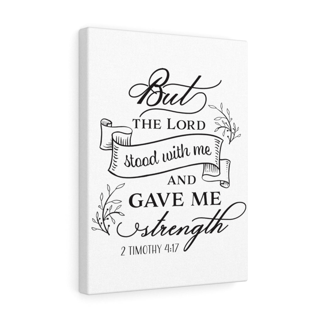 Scripture Walls Gave Me Strength 2 Timothy 4:17 Bible Verse Canvas Christian Wall Art Ready to Hang Unframed-Express Your Love Gifts