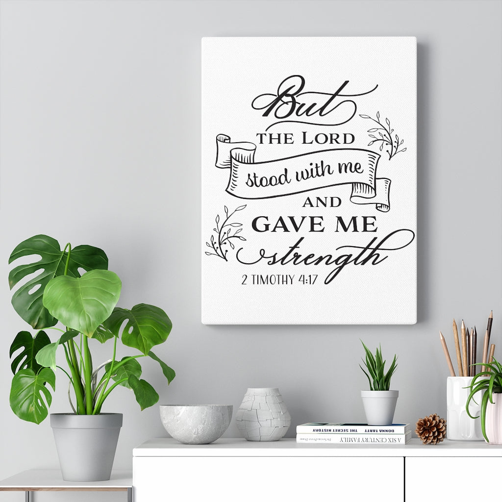 Scripture Walls Gave Me Strength 2 Timothy 4:17 Bible Verse Canvas Christian Wall Art Ready to Hang Unframed-Express Your Love Gifts