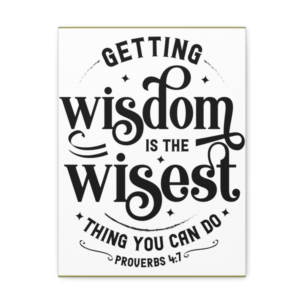 Scripture Walls Getting Wisdom Is The Wisest Proverbs 4:7 Bible Verse Canvas Christian Wall Art Ready To Hang Unframed-Express Your Love Gifts