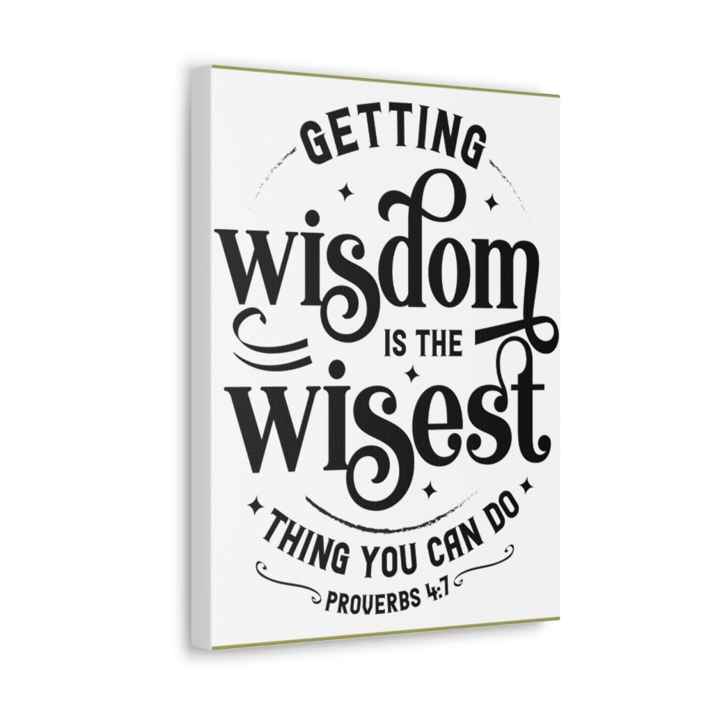 Scripture Walls Getting Wisdom Is The Wisest Proverbs 4:7 Bible Verse Canvas Christian Wall Art Ready To Hang Unframed-Express Your Love Gifts