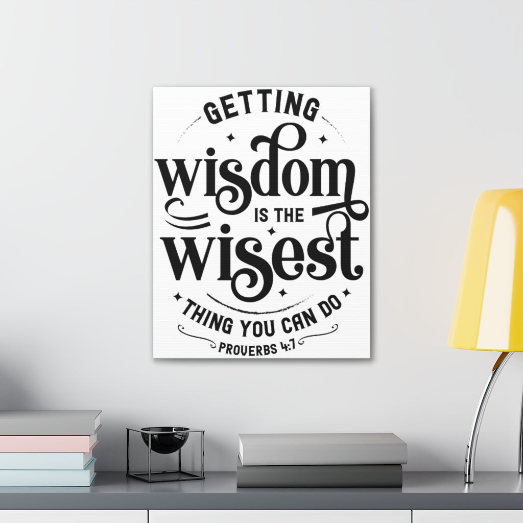 Scripture Walls Getting Wisdom Is The Wisest Proverbs 4:7 Bible Verse Canvas Christian Wall Art Ready To Hang Unframed-Express Your Love Gifts