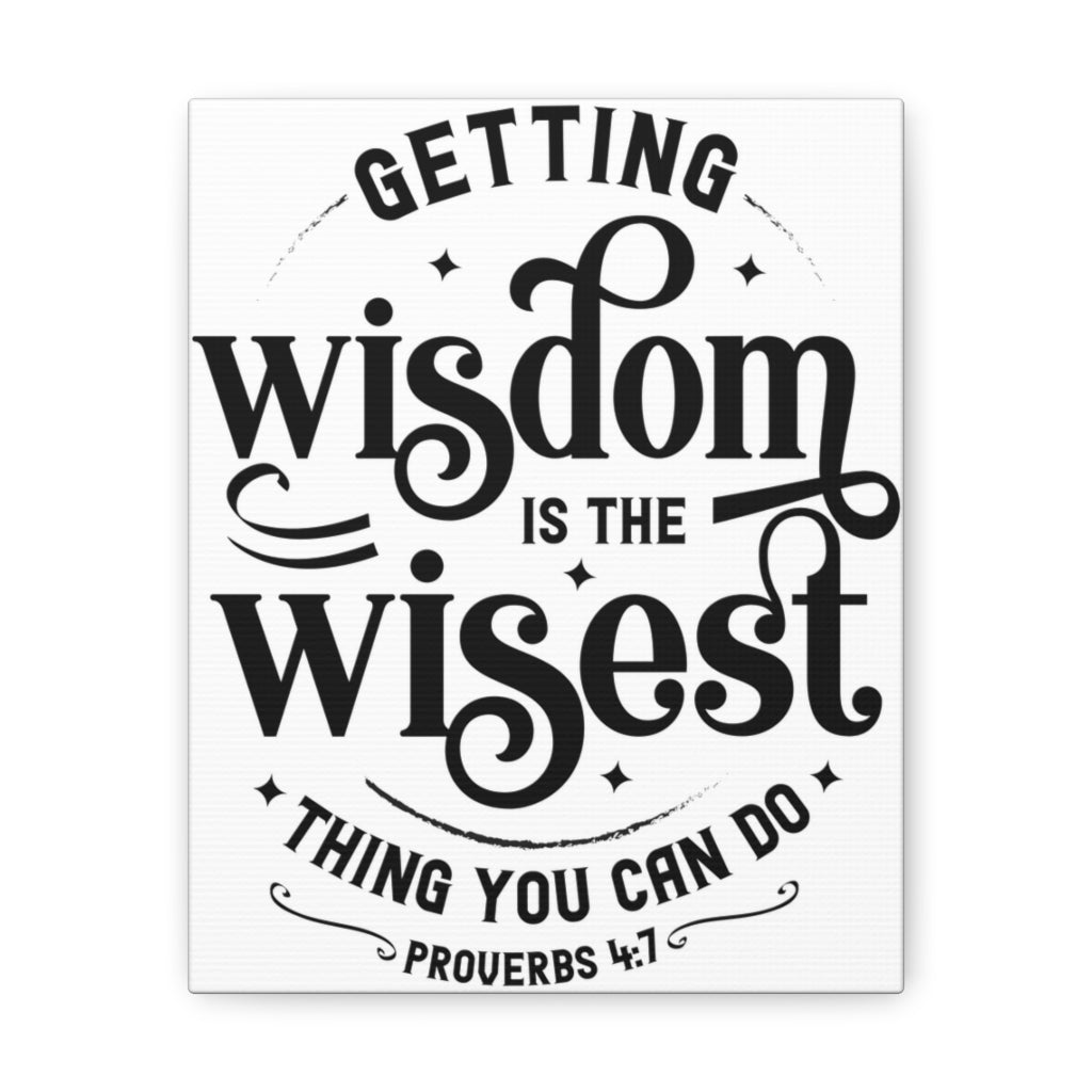 Scripture Walls Getting Wisdom Is The Wisest Proverbs 4:7 Bible Verse Canvas Christian Wall Art Ready To Hang Unframed-Express Your Love Gifts