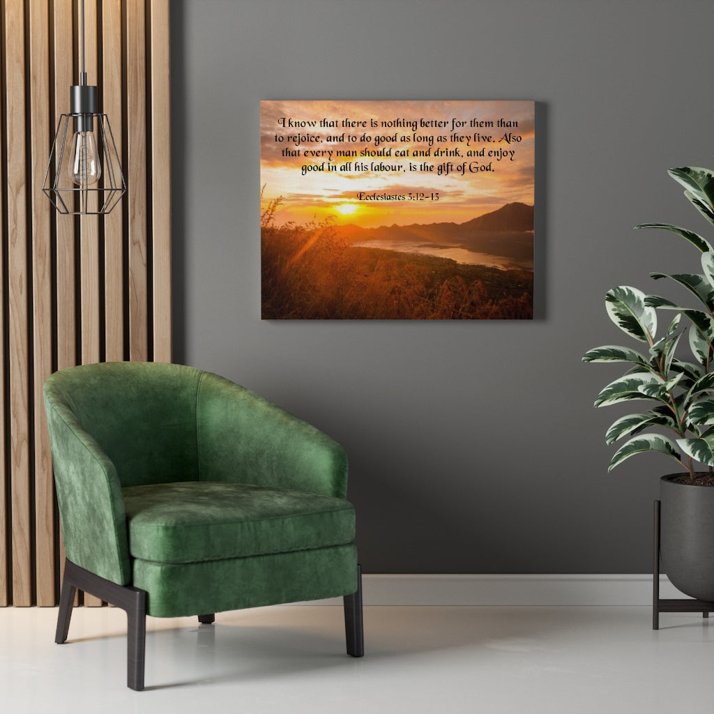 Scripture Walls Gift of God Ecclesiastes 3:12-13 Bible Verse Canvas Christian Wall Art Ready to Hang Unframed-Express Your Love Gifts
