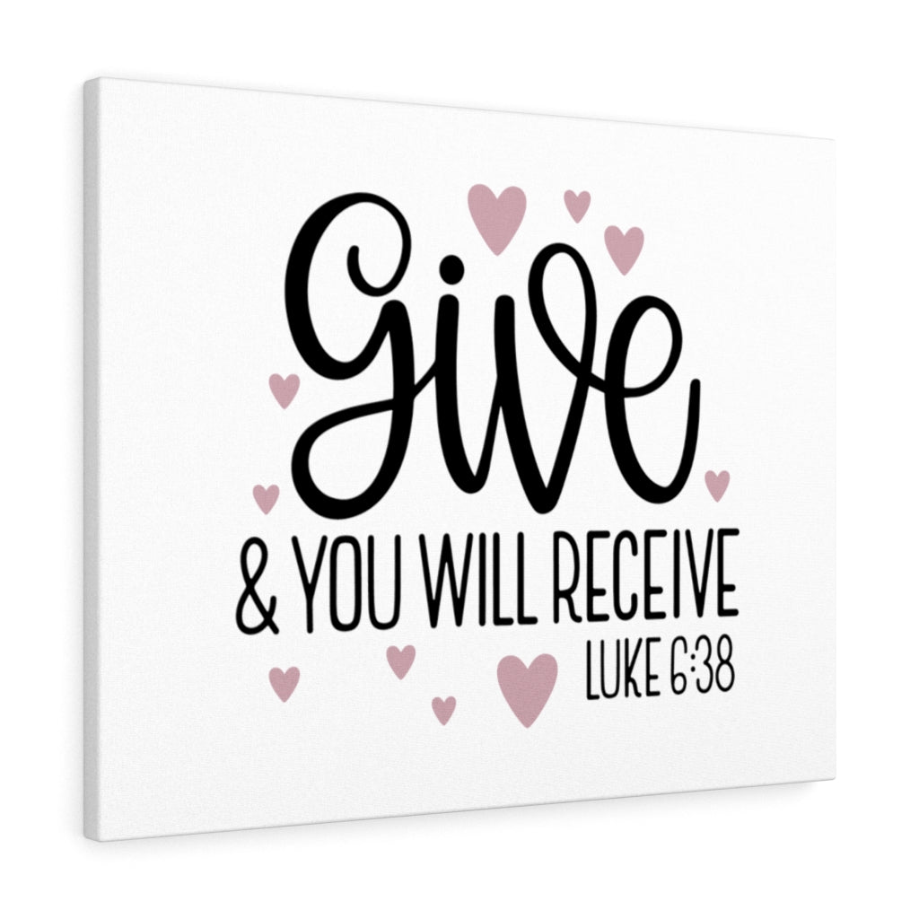 Scripture Walls Give And Receive Luke 6:38 Bible Verse Canvas Christian Wall Art Ready to Hang Unframed-Express Your Love Gifts