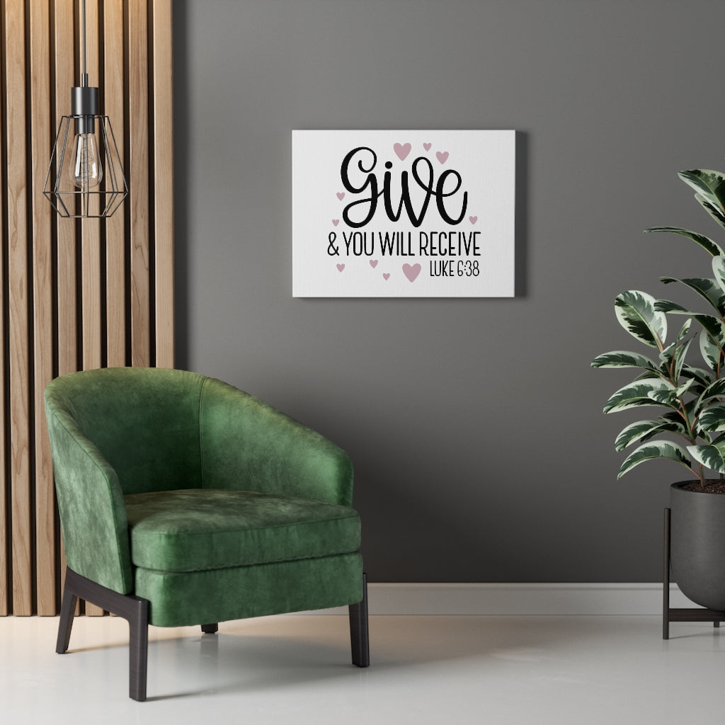 Scripture Walls Give And Receive Luke 6:38 Bible Verse Canvas Christian Wall Art Ready to Hang Unframed-Express Your Love Gifts