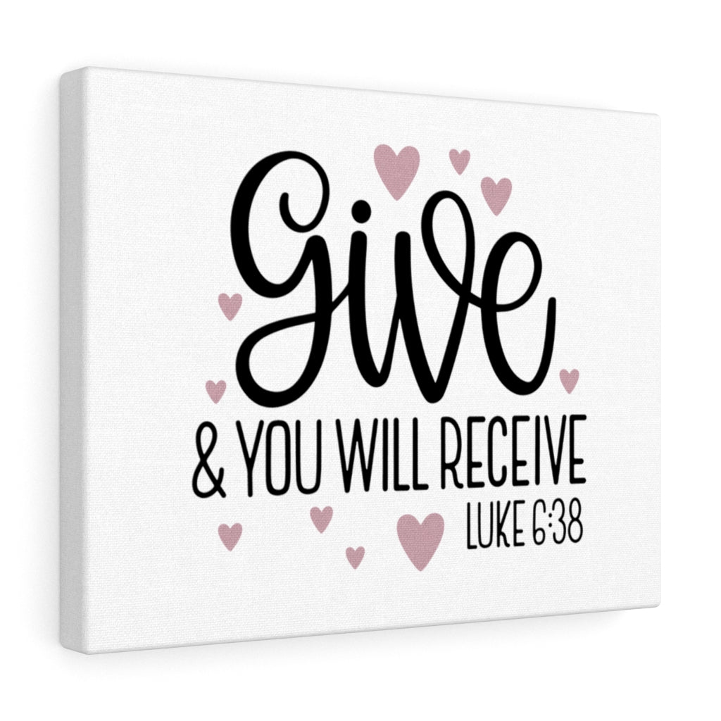 Scripture Walls Give And Receive Luke 6:38 Bible Verse Canvas Christian Wall Art Ready to Hang Unframed-Express Your Love Gifts