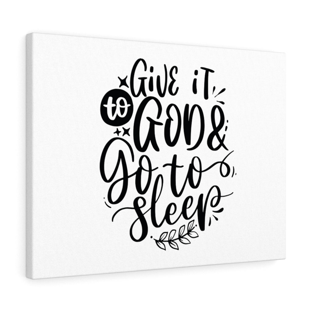 Scripture Walls Give It To God & Go To Sleep Bible Verse Canvas Christian Wall Art Ready to Hang Unframed-Express Your Love Gifts